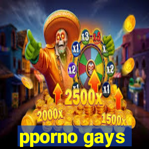 pporno gays